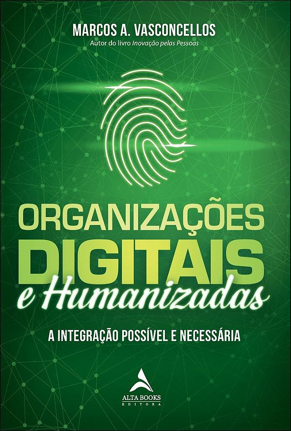 Livro Organizações digitais e humanizadas: a integração possíve...