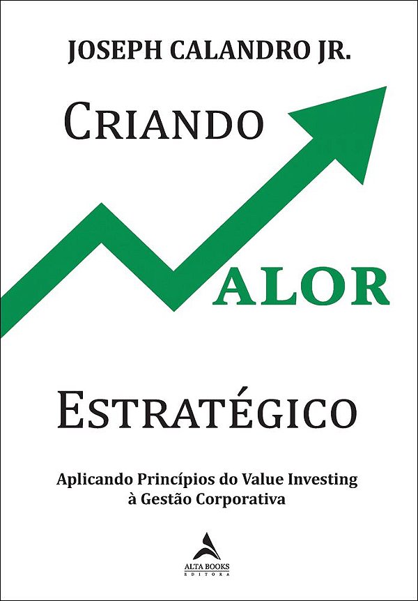 Livro Criando valor estratégico: aplicando princípios do value ...