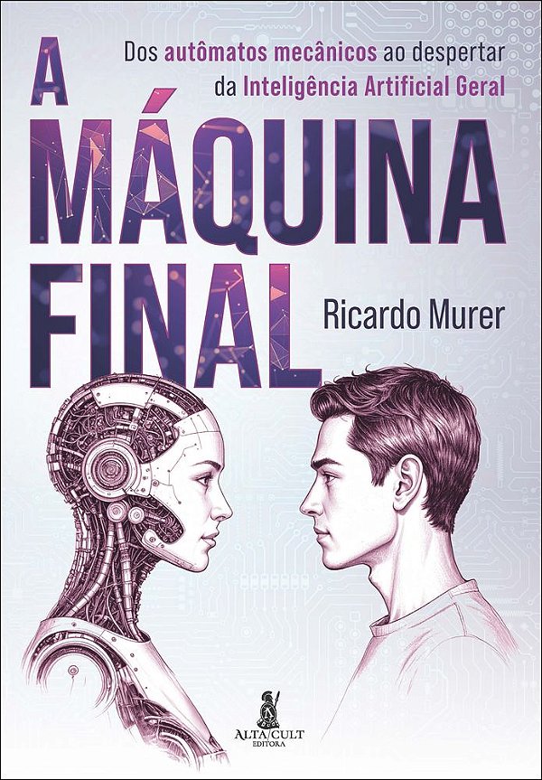 Livro A máquina final: dos autômatos mecânicos ao despertar da ...
