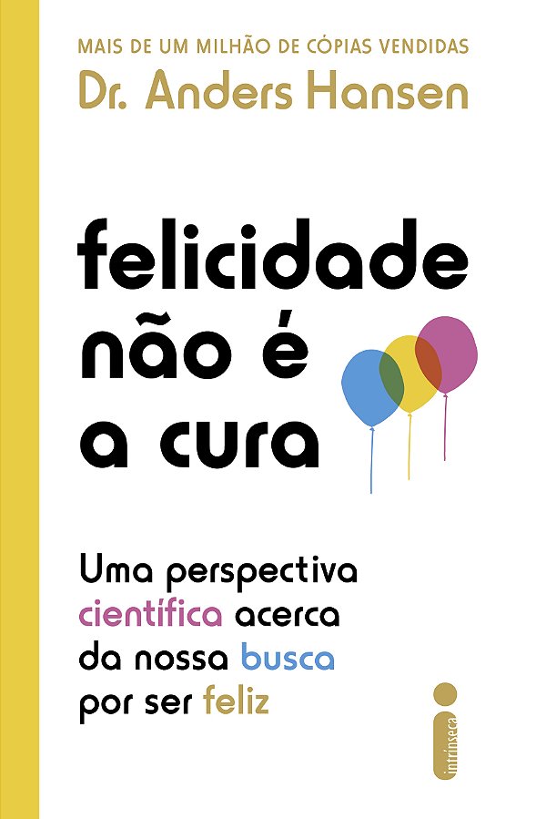 Livro Felicidade Não É A Cura - Uma Perspectiva Científic...
