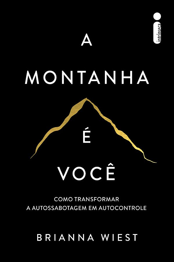 Livro A Montanha É Você - Como Transformar A Autossabotag...