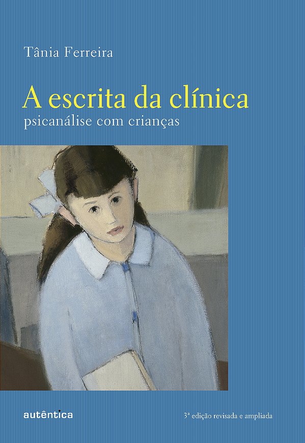 Livro A escrita da clínica: Psicanálise com crianças (3ª ...