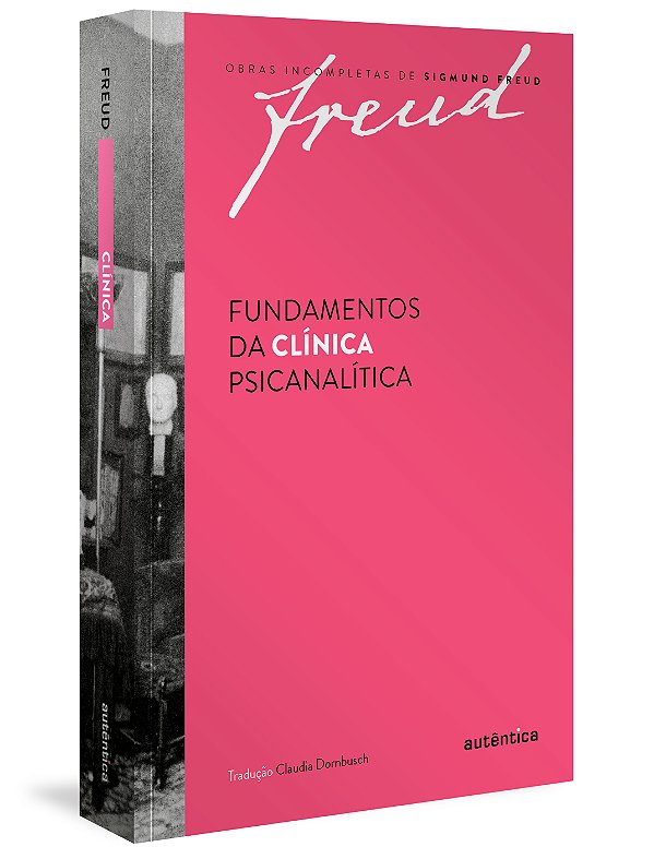 Livro Freud - Fundamentos da clínica psicanalítica