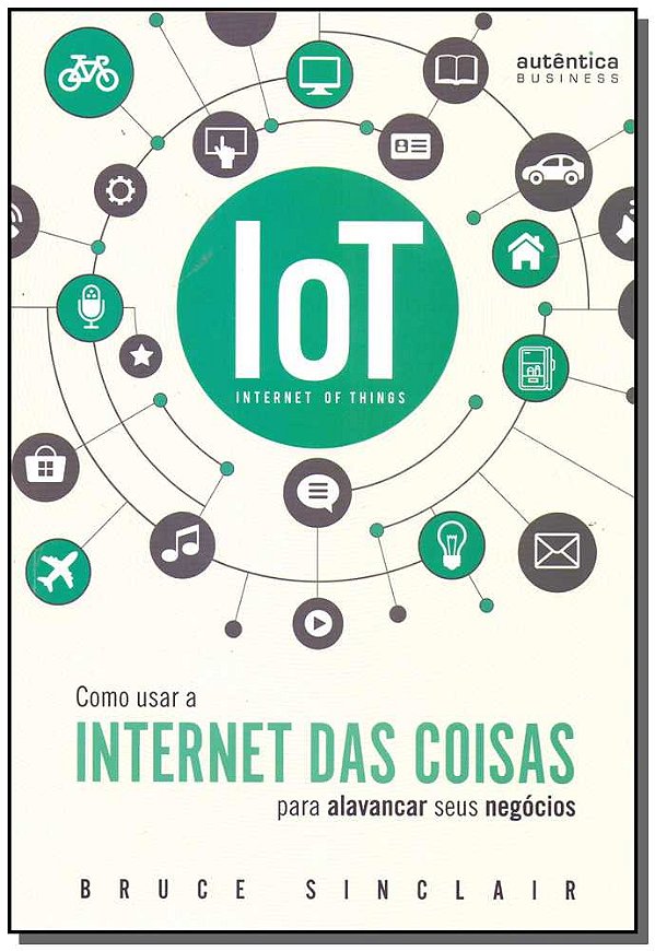 Livro IoT: Como Usar a "Internet Das Coisas" Para Alavanc...