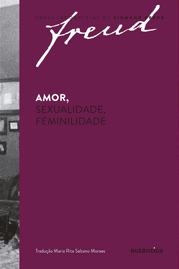 Livro Freud - Amor, sexualidade, feminilidade