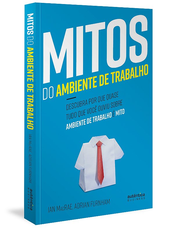 Livro Mitos do Ambiente de Trabalho: descubra por que qua...