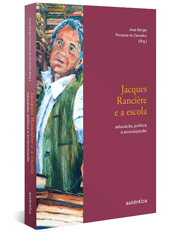 Livro Jacques Rancière e a escola: educação, política e e...