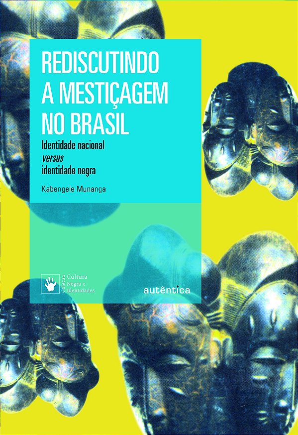 Livro Rediscutindo a mestiçagem no Brasil: identidade nac...