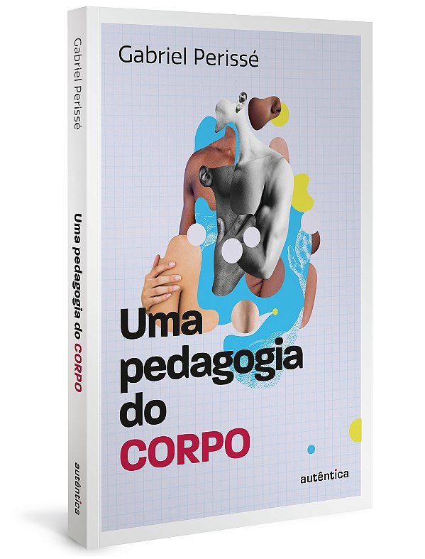 Livro Uma pedagogia do corpo (Coleção O valor do professo...