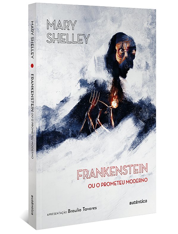 Livro Frankenstein (Apresentação Braulio Tavares): ou O P...