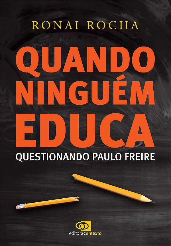 Livro Quando ninguém educa: Questionando Paulo Freire