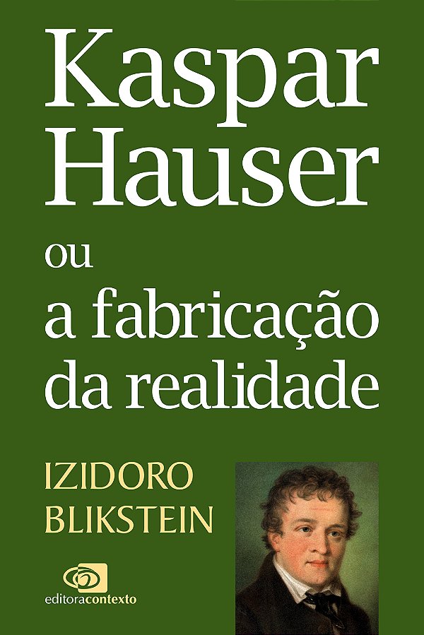 Livro Kaspar Hauser ou a fabricação da realidade
