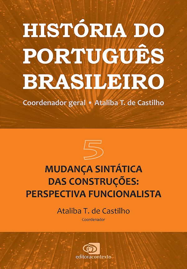Livro História do português brasileiro - vol. 5: Mudança ...