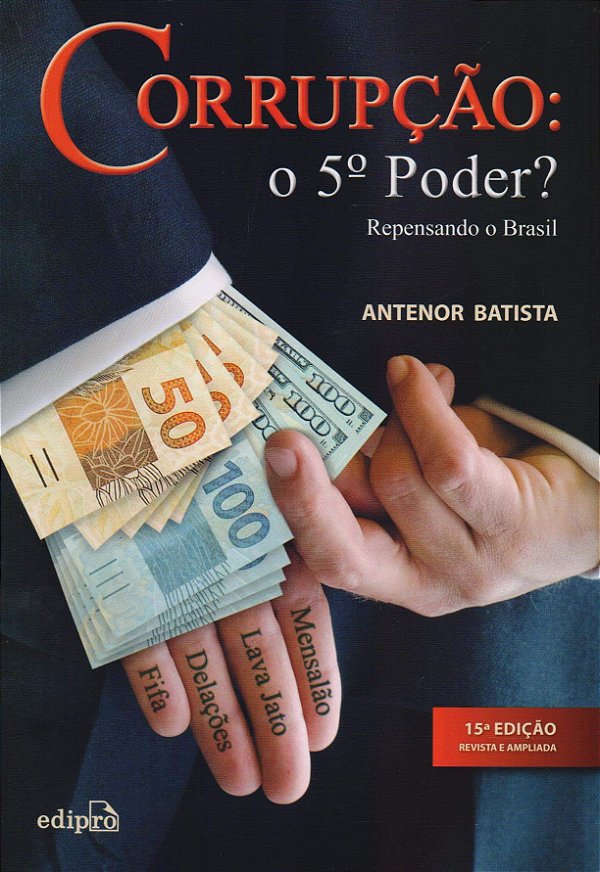 Corrupção - O 5 Poder? Repensando o Brasil - 15Ed/18