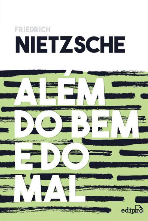 Além Do Bem e Do Mal - Prelúdio a Uma Filosofia Do Futuro