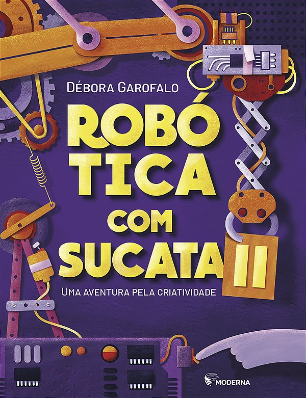 Livro Robótica com sucata II: uma aventura pela criativid...