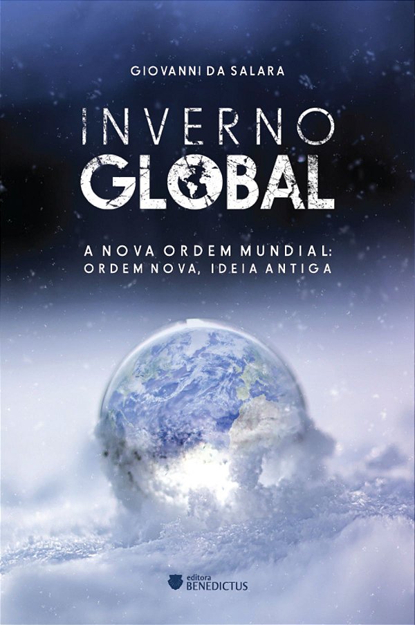Livro Inverno Global - A Nova Ordem Mundial - Ordem Nova,...