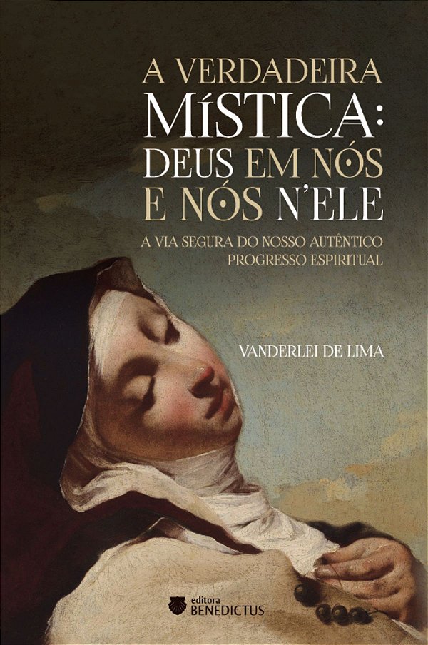 Livro A Verdadeira Mística: Deus Em Nós E Nós N'Ele