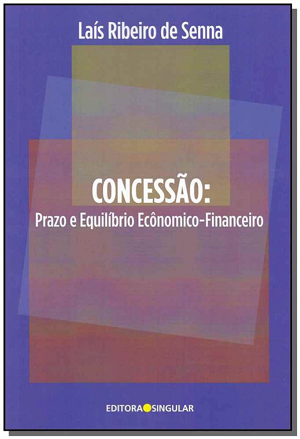 Livro Concessão: Prazo E Equilíbrio Ecônomico-Financeiro