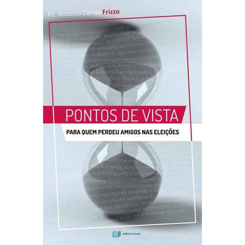 Livro Pontos De Vistas: Para Quem Perdeu Amigos Nas Eleiç...