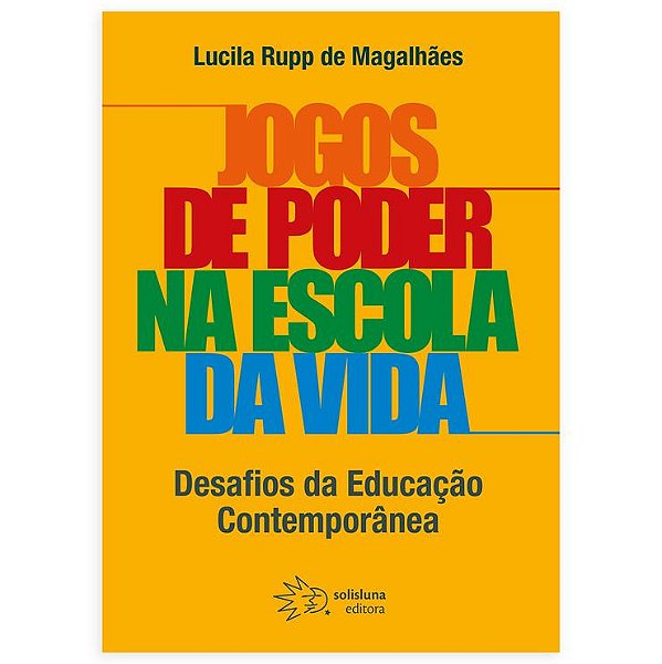 Livro Jogos De Poder Na Escola Da Vida