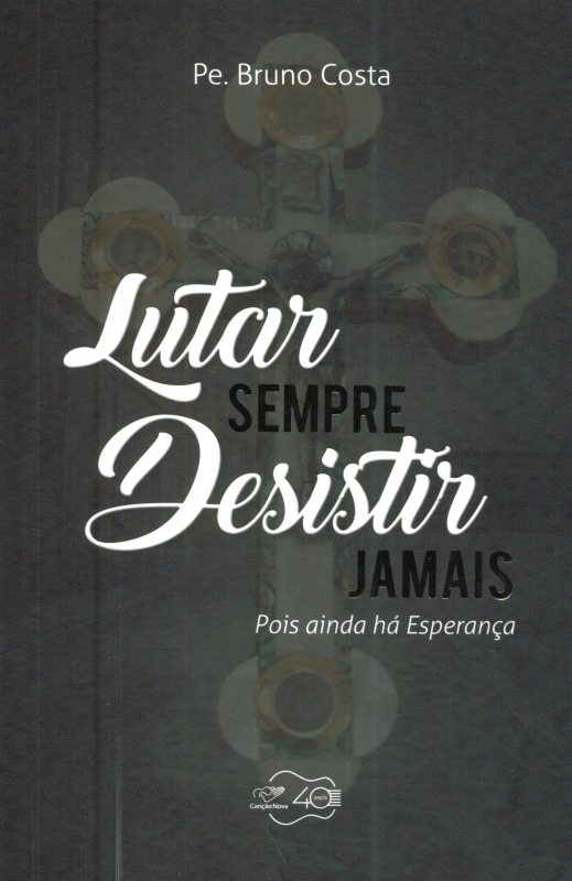 Livro Lutar Sempre Desistir Jamais