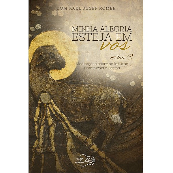 Livro Minha Alegria Esteja Em Vós - Ano C - Meditações So...