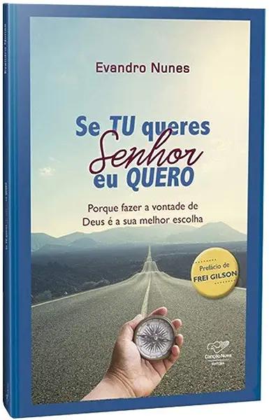 Livro Se Tu Queres Senhor Eu Quero