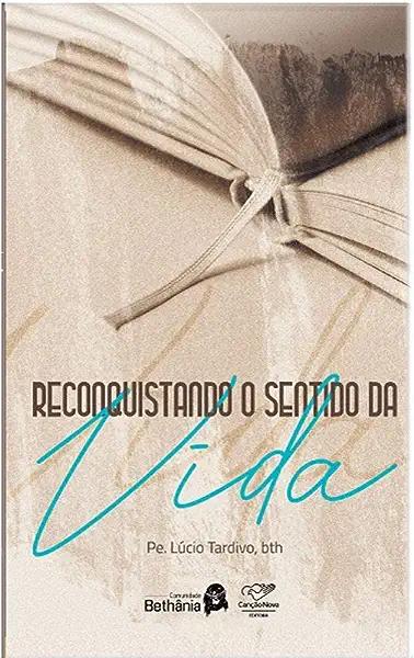 Livro Reconquistando O Sentido Da Vida
