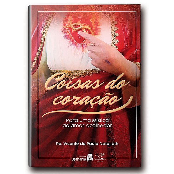 Livro Coisas Do Coração: Para Uma Mística Do Amor Acolhed...