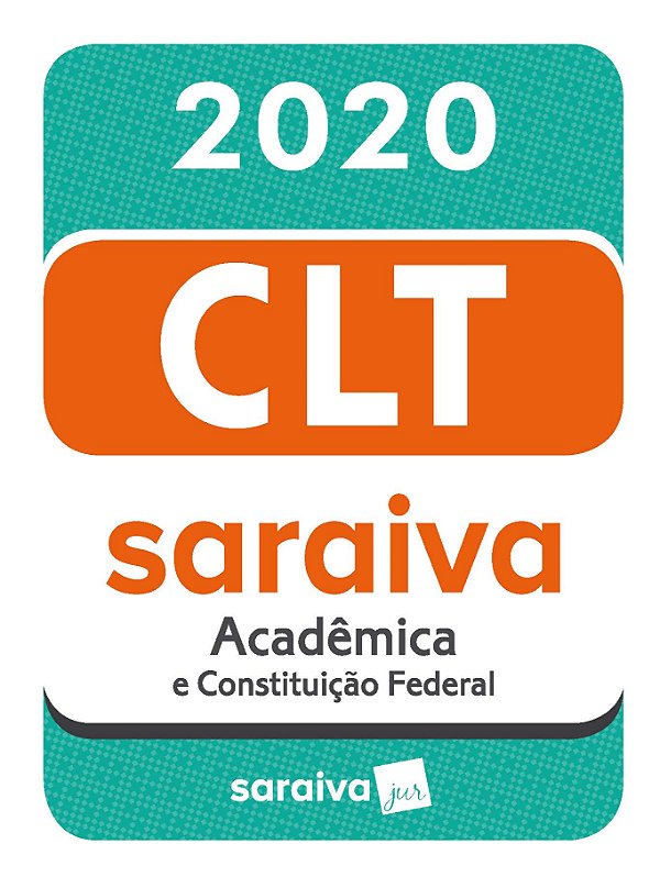 Livro CLT Saraiva 2020: acadêmica e Constituição Federal