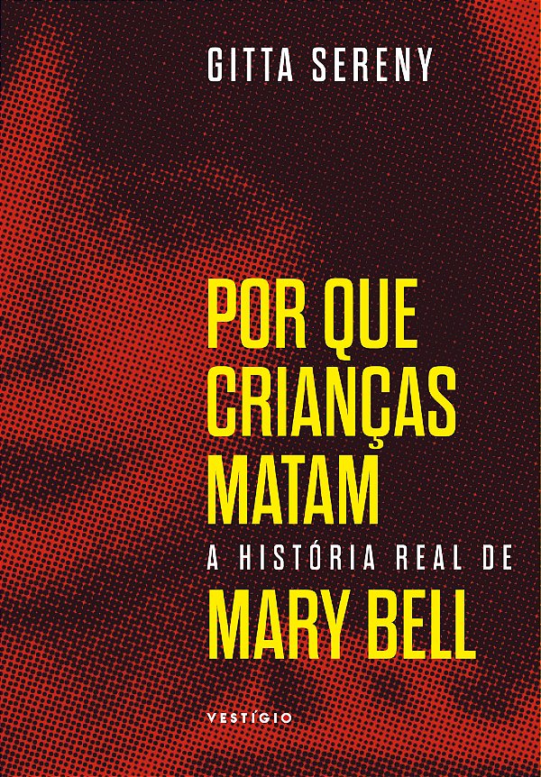 Livro Por que crianças matam – A história de Mary Bell