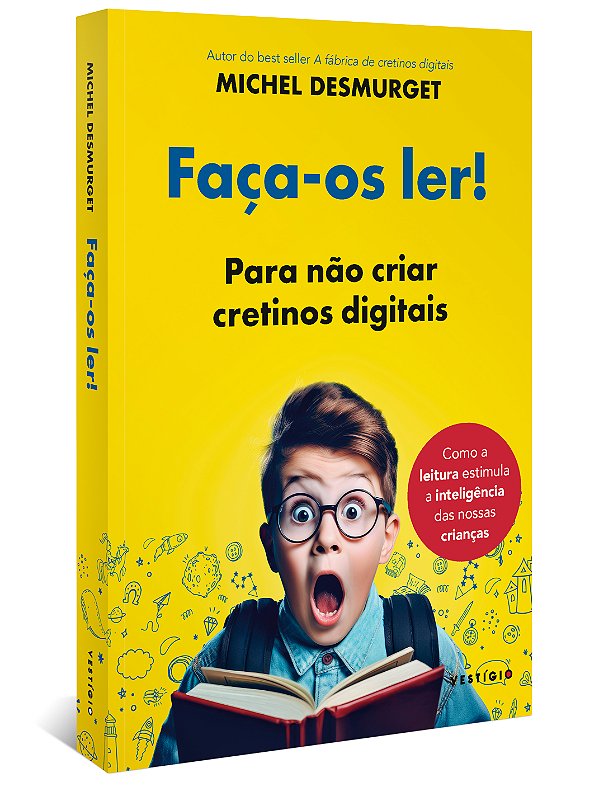 Livro Faça-os ler!: para não criar cretinos digitais