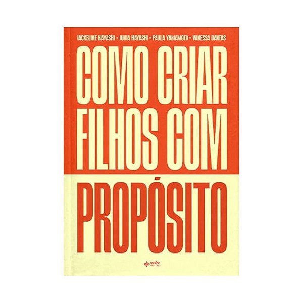 Livro Como Criar Filhos Com Propósito - (Quatro Ventos)