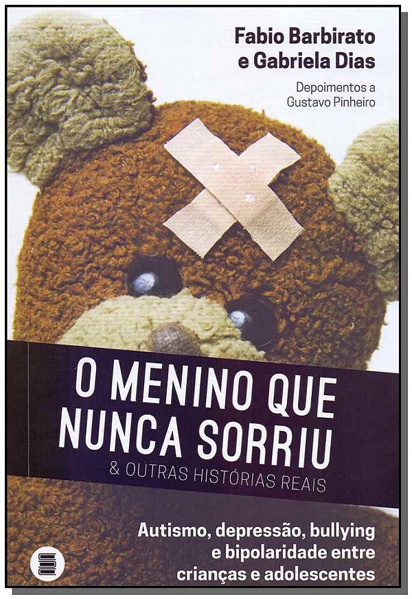 Livro O menino que nunca sorriu e outras histórias reais:...