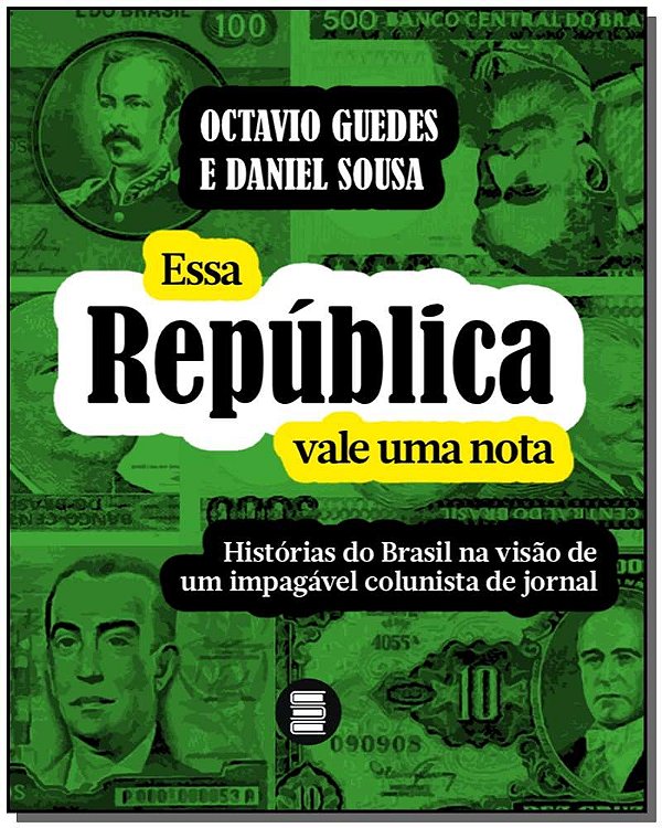 Livro Essa república vale uma nota: histórias do Brasil n...