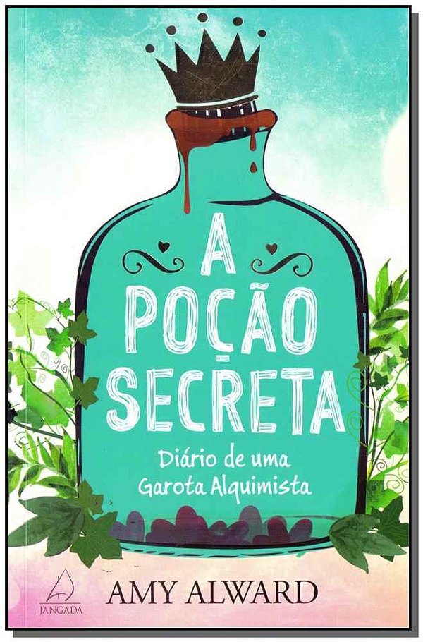 Livro A poção secreta: Diário de uma garota alquimista