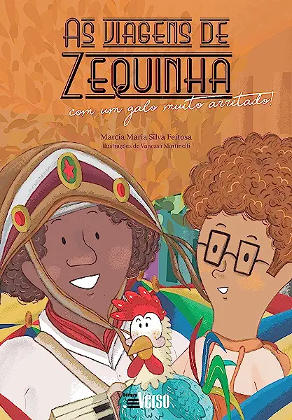 Livro As Viagens De Zequinha Com Um Galo Muito Arretado