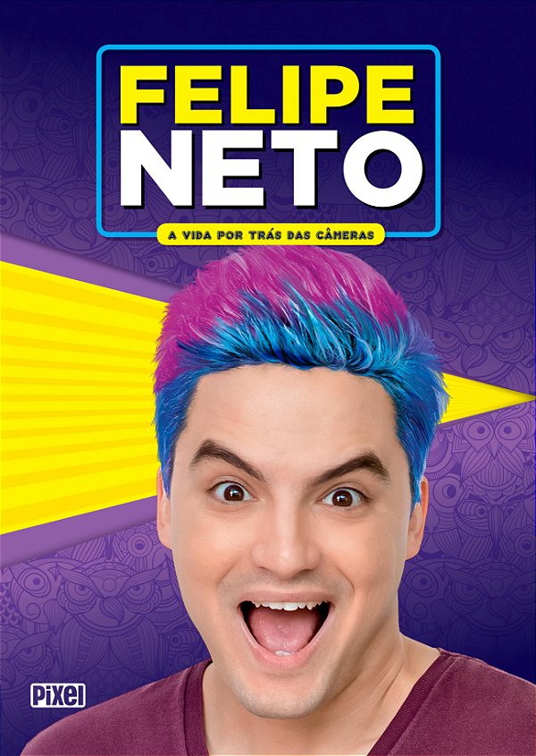 Livro Felipe Neto - A Vida por trás das câmeras