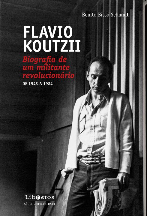 Livro Flavio Koutzii: biografia de um militante revolucio...