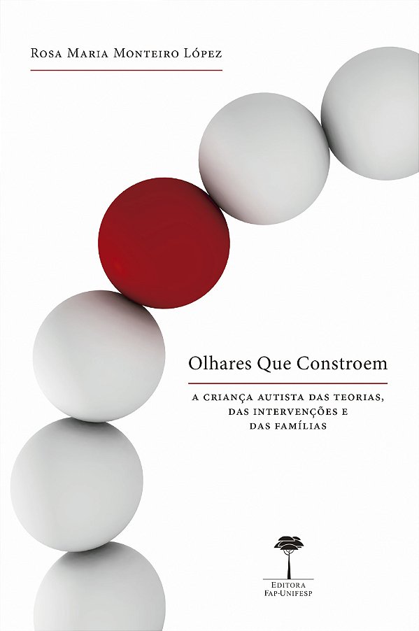 Livro Olhares que constroem: a criança autista das teorias, das...