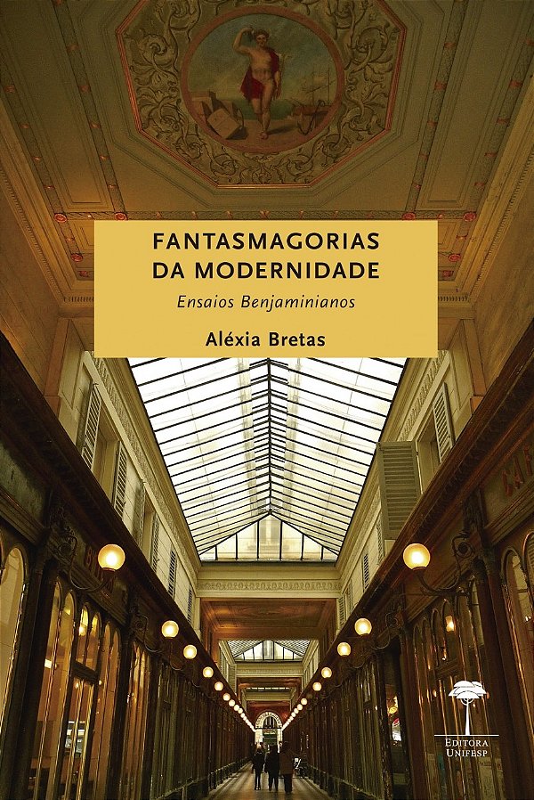 Livro Fantasmagorias da modernidade: ensaios benjaminianos