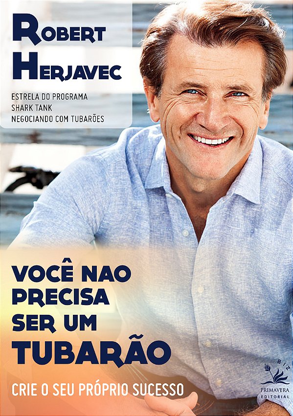 Livro Você não precisa ser um tubarão: crie o seu próprio...