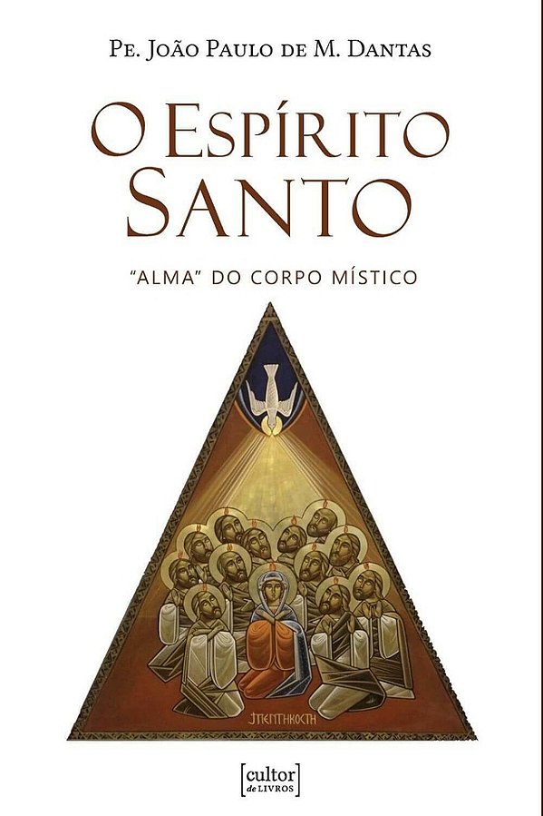 Livro O espirito santo - "alma" do corpo mistico