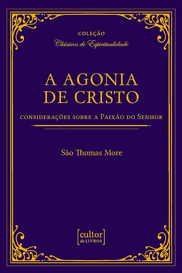 Livro A agonia de Cristo - considerações sobre a paixão d...
