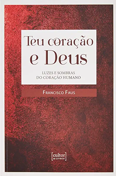 Livro Teu Coração E Deus - Luzes E Sombras No Coração Hum...