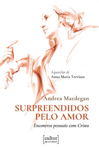 Livro Surpreendidos Pelo Amor - Encontros Pessoais Com Cr...
