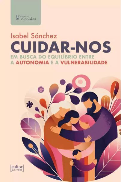 Livro Cuidar-nos: Em busca do equilíbrio entre a autonomi...