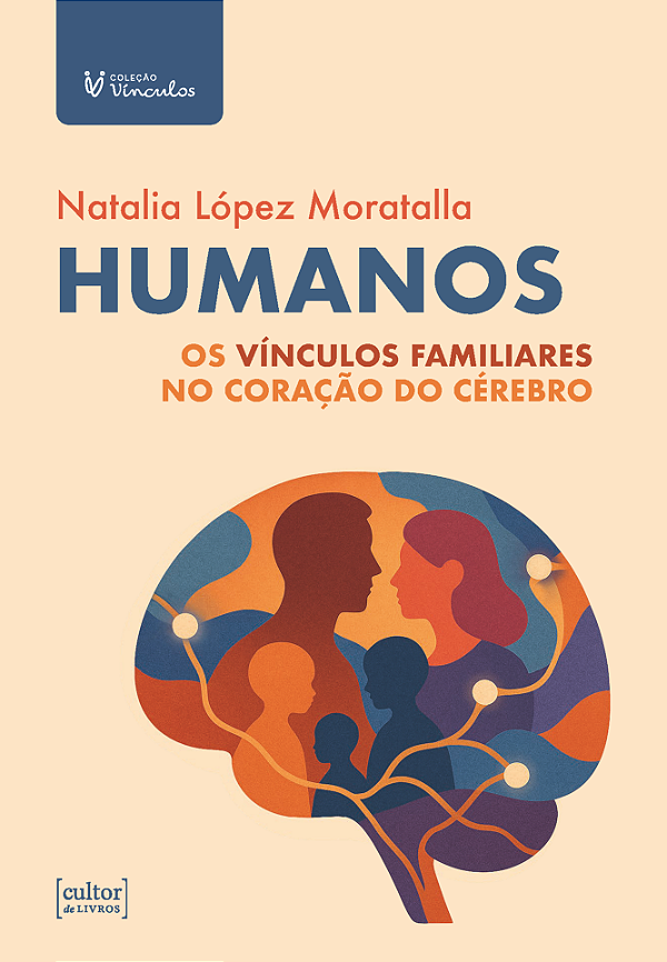Livro Humanos: Os vínculos familiares no coração do cérebro