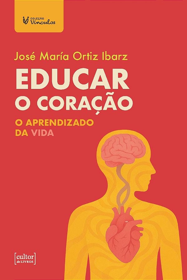 Livro Educar o coração: O aprendizado da vida
